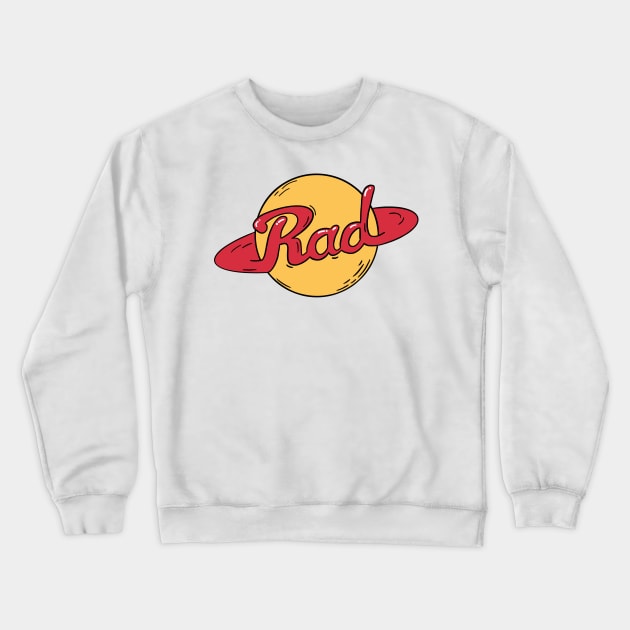 Rad Crewneck Sweatshirt by cmxcrunch